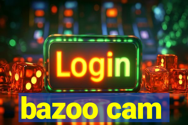 bazoo cam